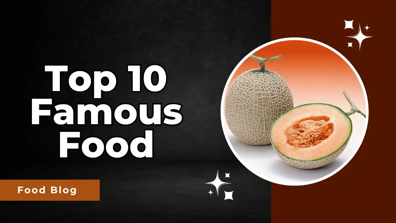 Top 10 Famous Foods